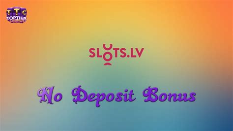 slots lv no deposit bonus|slots lv no deposit code.